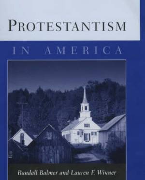 Protestantism in America By Randall Balmer (Hardback) 9780231111300