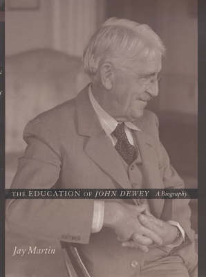 The Education of John Dewey A Biography