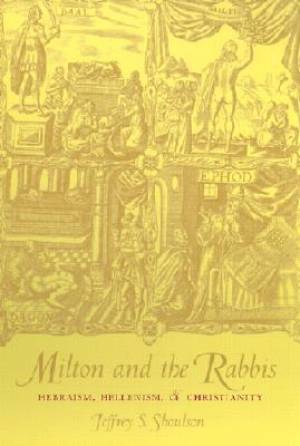 Milton and the Rabbis By Jeffrey Shoulson (Paperback) 9780231123297