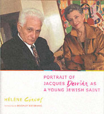 Portrait of Jacques Derrida as a Young Jewish Saint