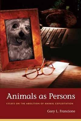 Animals as Persons By Gary Francione (Hardback) 9780231139502