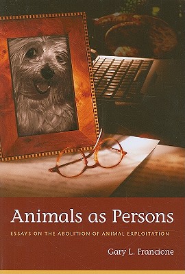 Animals as Persons By Gary Francione (Paperback) 9780231139519