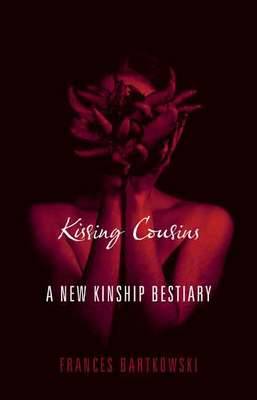 Kissing Cousins A New Kinship Bestiary