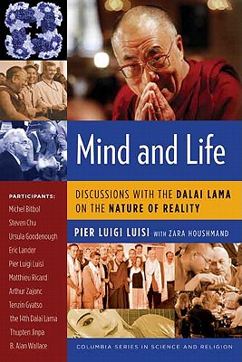 Mind and Life Discussions with the Dalai Lama on the Nature of Realit