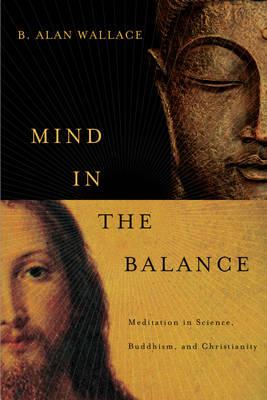 Mind in the Balance By B Alan Wallace (Paperback) 9780231147316