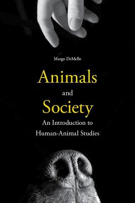 Animals and Society An Introduction to Human-Animal Studies