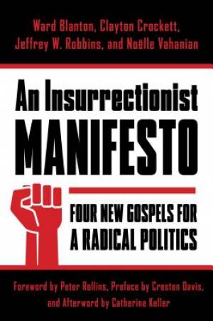 An Insurrectionist Manifesto (Paperback) 9780231176231