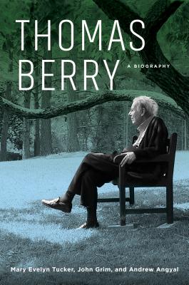 Thomas Berry A Biography