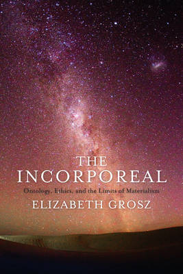 The Incorporeal By Elizabeth Grosz professor (Hardback) 9780231181624