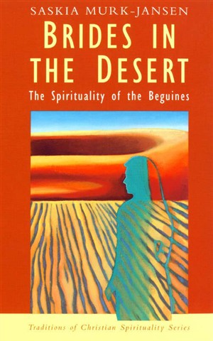 Brides in the Desert Spirituality of the Beguines (Paperback)