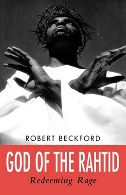 God of the Rahtid Redeeming Rage By Robert Beckford (Paperback)