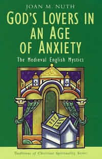 God's Lovers in an Age of Anxiety The English Mystics (Paperback)