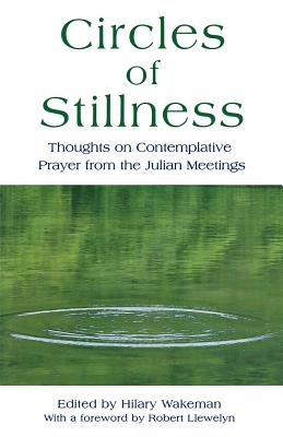 Circles of Stillness Thoughts on Contemplative Prayer from the Julia