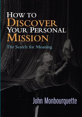 How to Discover Your Personal Mission The Search for Meaning