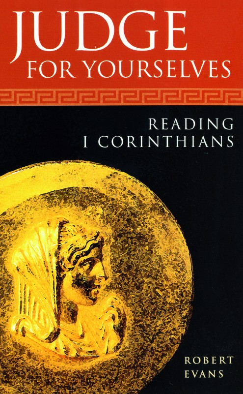 Judge for Yourselves Reading 1 Corinthians By Robert Evans (Paperback)