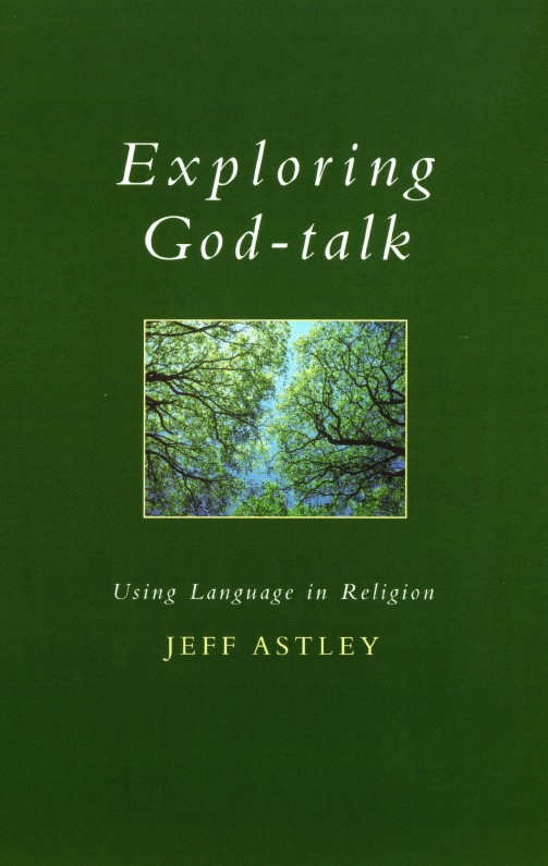 Exploring God-talk Using Language In Religion By Jeff Astley