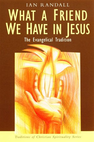 What a Friend We Have in Jesus The Evangelical Tradition (Paperback)