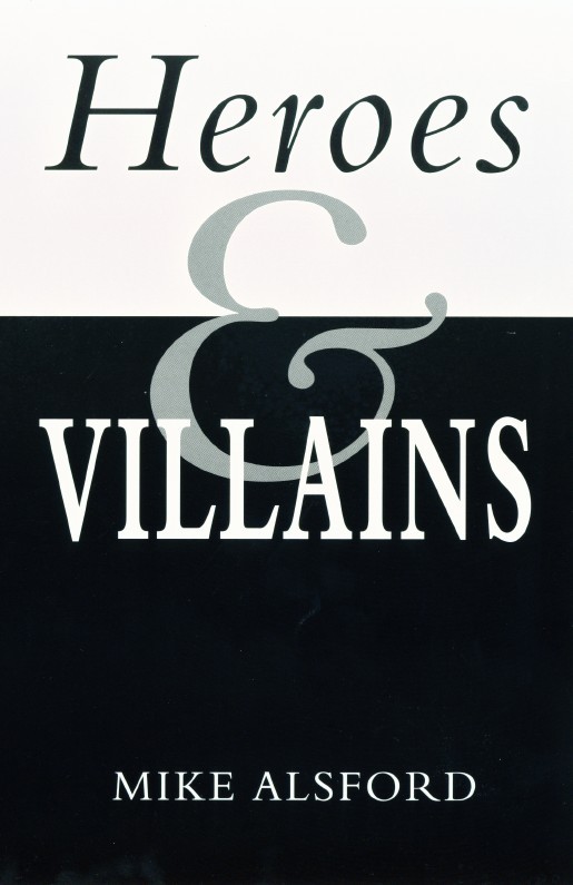 Heroes And Villains By Michael Alsford (Paperback) 9780232525731