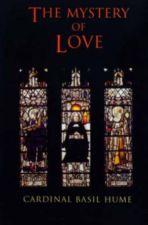 Mystery of Love By Basil Hume (Paperback) 9780232525861