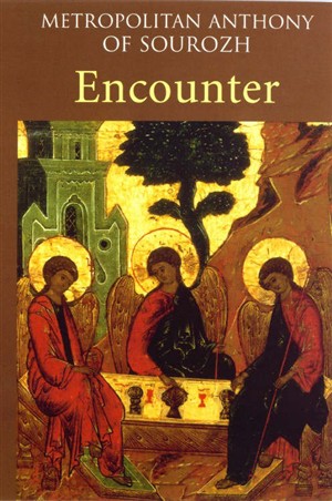 Encounter By Metropolitan Anthony Of Sourozh (Paperback) 9780232526004