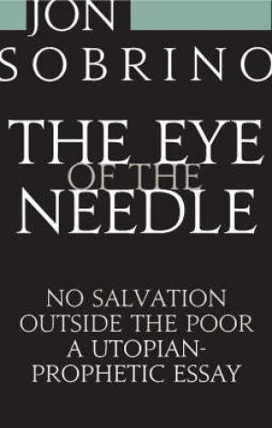 The Eye Of The Needle By Jon Sobrino (Paperback) 9780232527391