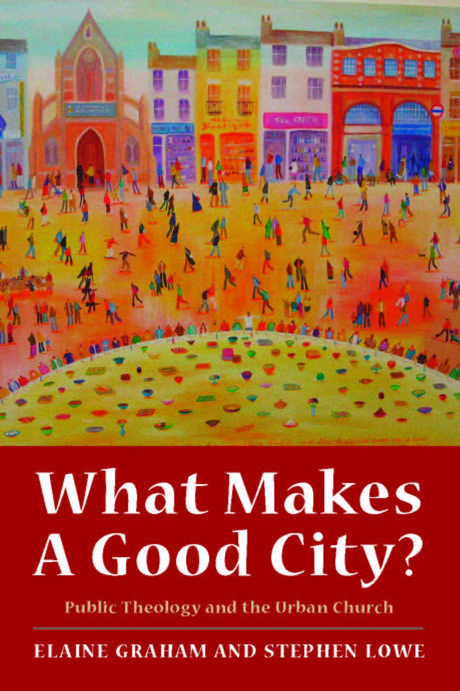 What Makes A Good City By Elaine Graham Stephen Lowe (Paperback)