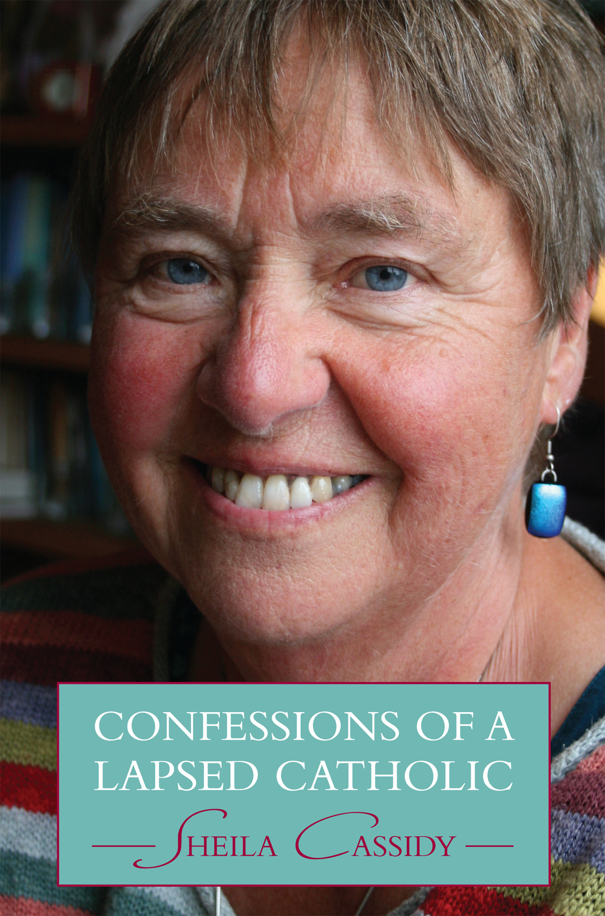 Confession Of A Lapsed Catholic By Sheila Cassidy (Paperback)