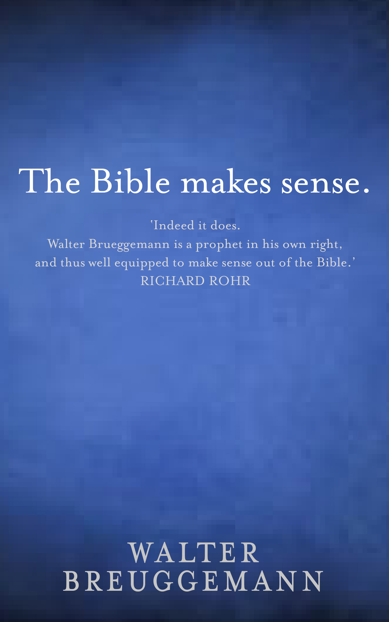 The Bible Makes Sense By Walter Brueggemann (Paperback) 9780232532548