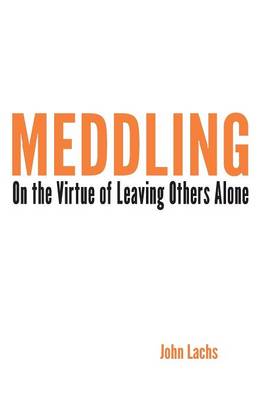 Meddling By John Lachs (Paperback) 9780253014764