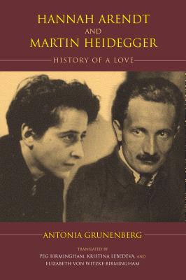 Hannah Arendt and Martin Heidegger By Antonia Grunenberg (Paperback)