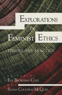 Explorations in Feminist Ethics By EB Cole Cole (Paperback)