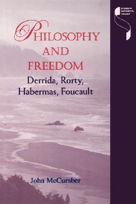 Philosophy and Freedom Derrida Rorty Habermas Foucault