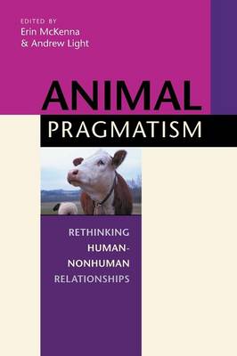 Animal pragmatism By Erin Mckenna Andrew Light (Paperback)