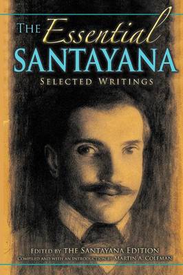 The Essential Santayana Selected Writings