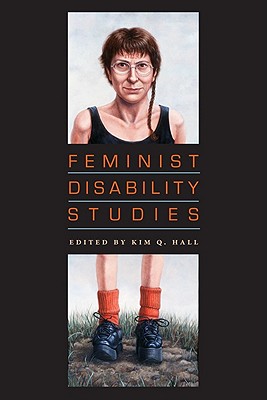 Feminist Disability Studies By Edited by Kim Q Hall (Paperback)