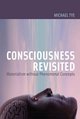 Consciousness Revisited Materialism Without Phenomenal Concepts