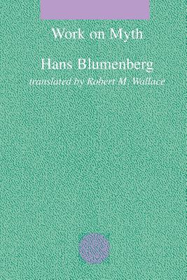 Work on Myth By Hans Blumenberg (Paperback) 9780262521338