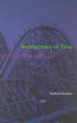 Architectures of Time Toward a Theory of the Event in Modernist Cultu