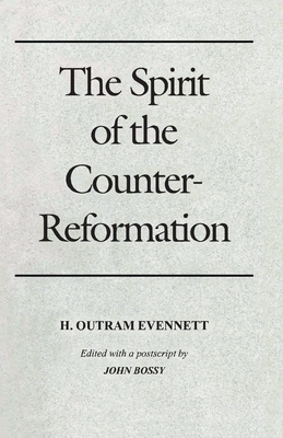 The Spirit of the Counter-reformation By Outram H O Evennett