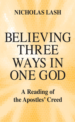 Believing Three Ways in One God By Lash (Hardback) 9780268006914