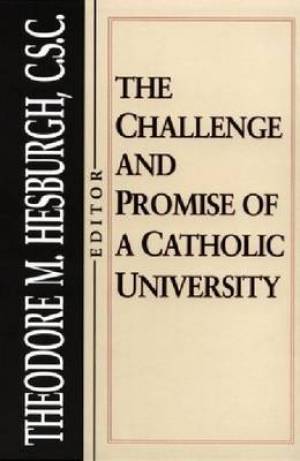 The Challenge and Promise of a Catholic University (Paperback)