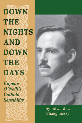 Down the Nights and Down the Days By Edward L Shaughnessy (Hardback)