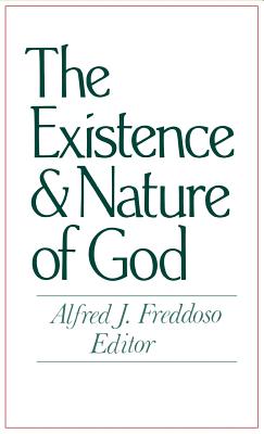 The Existence and Nature of God By Alfred J Freddoso (Hardback)