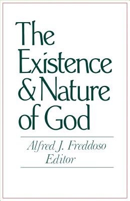 The Existence and Nature of God By Alfred J Freddoso (Paperback)