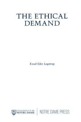 The Ethical Demand By Knud Ejler Logstrup (Paperback) 9780268009342