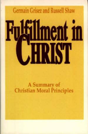 Fulfilment in Christ By Germain Grisez Russell Shaw (Paperback)