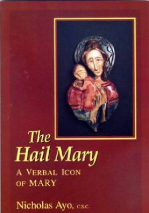 The Hail Mary By Nicholas Ayo (Hardback) 9780268011017