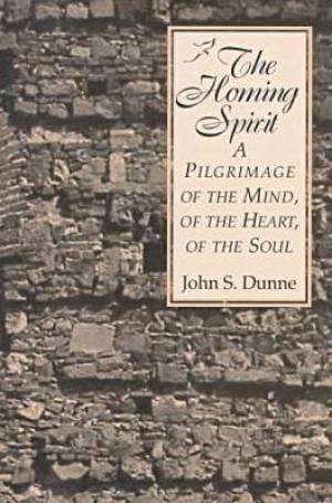 The Homing Spirit By John S Dunne (Paperback) 9780268011123