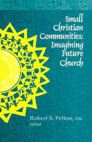 Small Christian Communities By Robert S Pelton (Paperback)