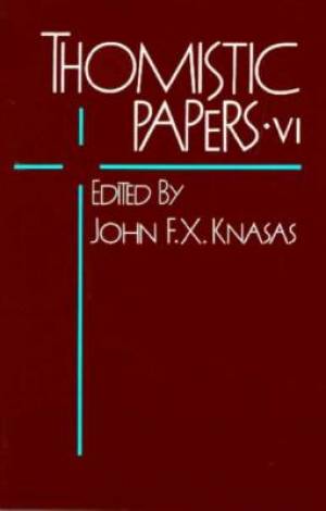 Thomistic Papers By John F x Knasas Knasas (Paperback) 9780268018870